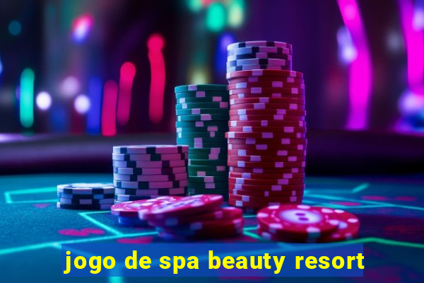 jogo de spa beauty resort